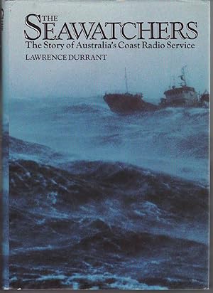 Seller image for THE SEAWATCHERS The Story of Australia's Coast Radio Service for sale by A&F.McIlreavy.Buderim Rare Books
