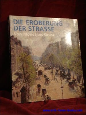 Bild des Verkufers fr Eroberung der Strasse. Von Monet bis Grosz, zum Verkauf von BOOKSELLER  -  ERIK TONEN  BOOKS