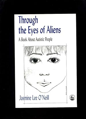 Through the Eyes of Aliens: a Book About Autistic People