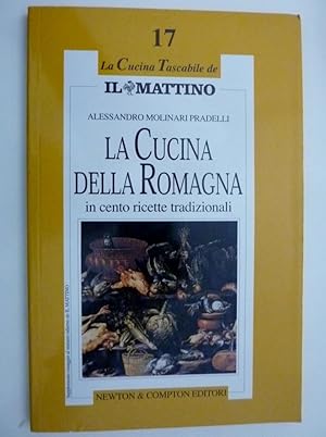 Immagine del venditore per LA CUCINA DELLA ROMAGNA - La Cucina Tascabile de IL MATTINO, 17" venduto da Historia, Regnum et Nobilia