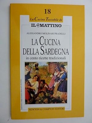 Immagine del venditore per LA CUCINA DELLA SARDEGNA in cento ricette tradizionali - La Cucina Tascabile de IL MATTINO, 18" venduto da Historia, Regnum et Nobilia