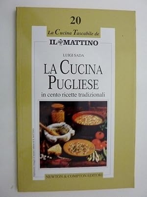 Seller image for LA CUCINA PUGLIESE in cento ricette tradizionali - La Cucina Tascabile de IL MATTINO, 20" for sale by Historia, Regnum et Nobilia