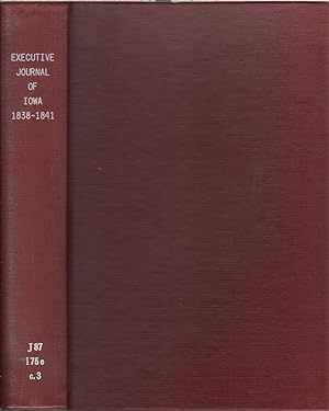 Seller image for Executive Journal of Iowa 1838-1841 for sale by Jonathan Grobe Books