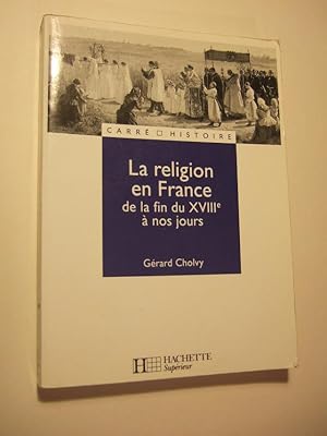 Bild des Verkufers fr La Religion En France De La Fin Du XVIIIe a Nos Jours zum Verkauf von Domifasol