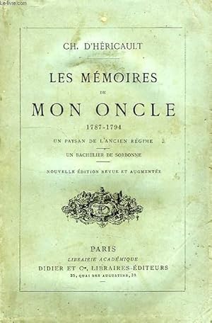 Bild des Verkufers fr LES MEMOIRES DE MON ONCLE (1787-1794), UN PAYSANS DE L'ANCIEN REGIME, UN BACHELIER DE SORBONNE zum Verkauf von Le-Livre