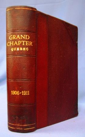 PROCEEDINGS OF THE ANNUAL CONVOCATION OF THE GRAND CHAPTER OF ROYAL ARCH MASONS OF QUBEC 1906- 19...