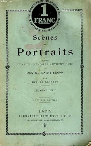 Bild des Verkufers fr SCENES ET PORTRAITS CHOISIS DANS LES MEMOIRES DU DUC DE SAINT-SIMON, 1re et 2me SERIES zum Verkauf von Le-Livre