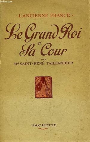 Bild des Verkufers fr LE GRAND ROI ET SA COUR zum Verkauf von Le-Livre