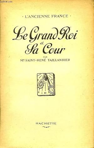Bild des Verkufers fr LE GRAND ROI ET SA COUR zum Verkauf von Le-Livre