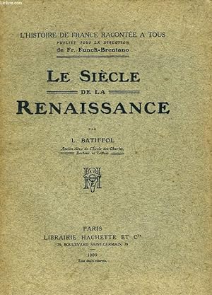 Image du vendeur pour LE SIECLE DE LA RENAISSANCE mis en vente par Le-Livre