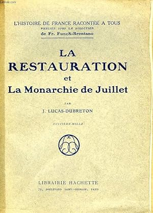 Image du vendeur pour LA RESTAURATION ET LA MONARCHIE DE JUILLET mis en vente par Le-Livre