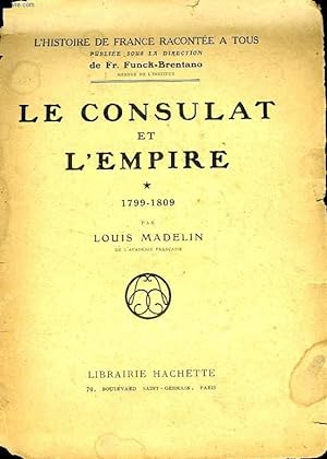 Image du vendeur pour LE CONSULAT ET L'EMPIRE, TOME 1: 1799-1809 mis en vente par Le-Livre