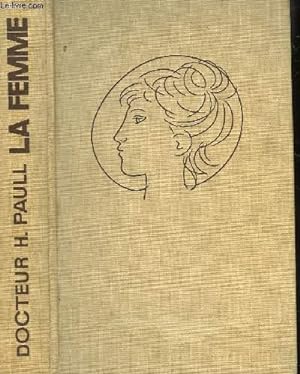 Image du vendeur pour LA FEMME - UN TRAITE COMPLET D'INITIATION mis en vente par Le-Livre