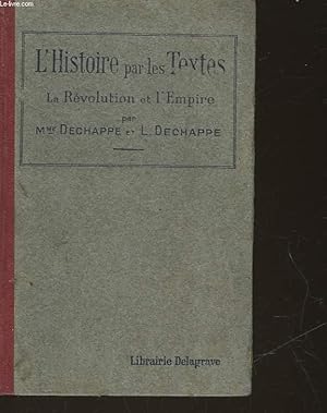 Seller image for L'HISTOIRE PAR LES TEXTES - LA REVOLUTION ET L'EMPIRE for sale by Le-Livre