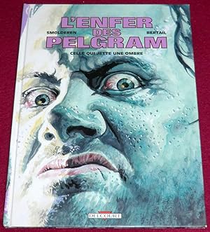 Image du vendeur pour L'ENFER DES PELGRAM - Celle qui jette une ombre mis en vente par LE BOUQUINISTE