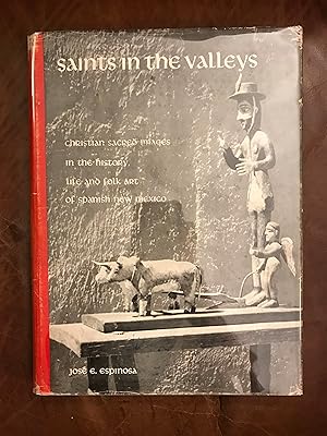 Bild des Verkufers fr Saints In The Valleys Christian Sacred Images In The History life And Folk Art of Spanish New Mexico zum Verkauf von Three Geese in Flight Celtic Books
