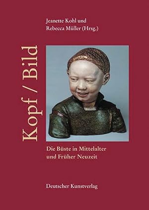 Seller image for Kopf / Bild. Die Bste in Mittelalter und Frher Neuzeit. for sale by artbook-service