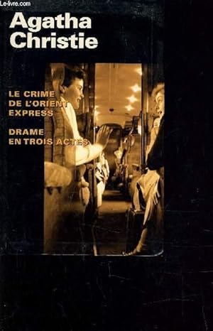 Seller image for LE CRIME DE L'ORIENT-EXPRESSE - DRAME EN TROIS ACTES. for sale by Le-Livre