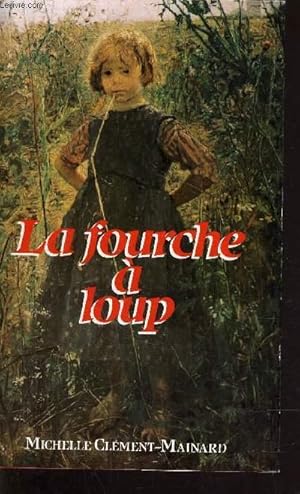 Seller image for LA FOURCHE A LOUP. for sale by Le-Livre