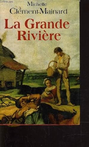 Seller image for LA GRANDE RIVIERE. for sale by Le-Livre