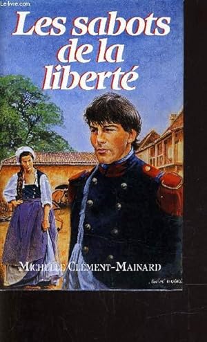 Bild des Verkufers fr LES SABOTS DE LA LIBERTE. zum Verkauf von Le-Livre