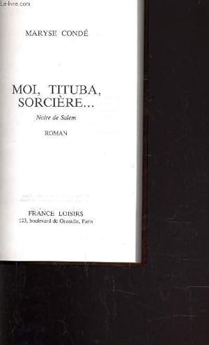 Bild des Verkufers fr MOI, TITUBA, SORCIERE. NOIR DE SALEM. zum Verkauf von Le-Livre
