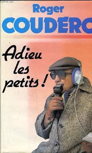 Seller image for ADIEU LES PETITS!. for sale by Le-Livre