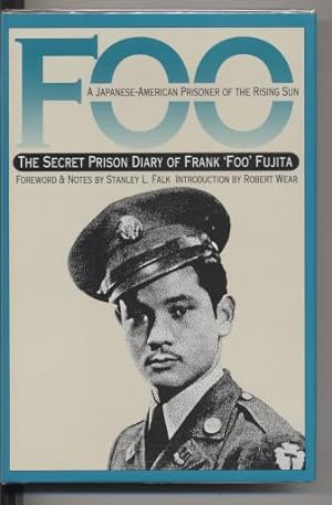 Seller image for Foo. a Japanese-American Prisoner of the Rising Sun. the Secret Prison Diary of Frank "Foo" Fujita. for sale by Quinn & Davis Booksellers