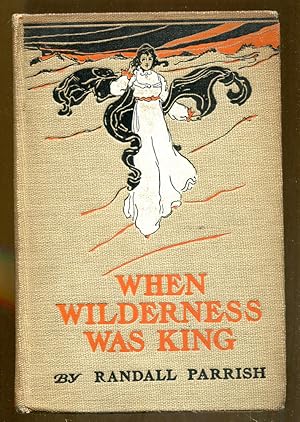 When Wilderness Was King: A Tale of the Illinois County