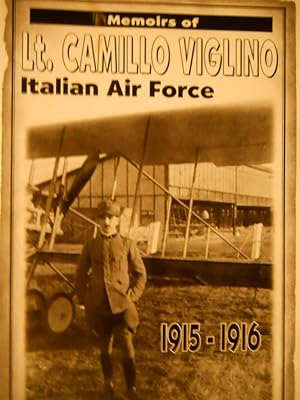 Memoirs of Lt. Camillo Viglino: Italian Air Force, 1915-1916 (Paperback)