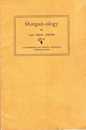 Shotgun-ology: a Handbook of Useful Shotgun Information