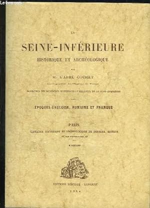 Bild des Verkufers fr LA SEINE INFERIEUR. HISTORIQUE ET ARCHEOLOGIE. 2em EDITION. zum Verkauf von Le-Livre