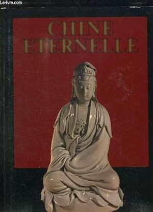 Seller image for CHINE ETERNELLE . LE PASSE ET LE PRESENT. for sale by Le-Livre