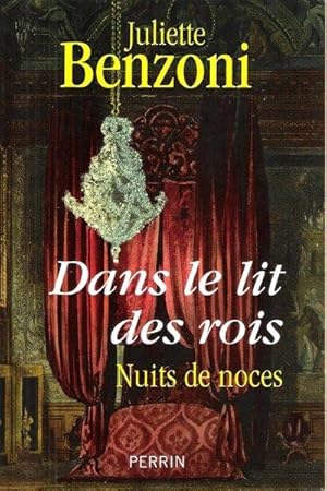 Bild des Verkufers fr Dans le Lit Des Rois : Nuit De Noces zum Verkauf von Au vert paradis du livre