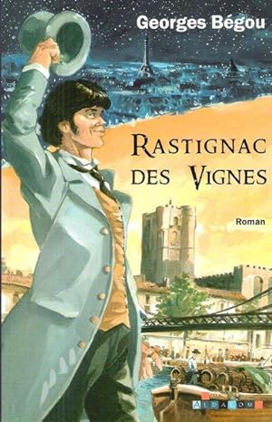 Immagine del venditore per Rastignac Des Vignes ( Le Ciel Luisait D'toiles ) venduto da Au vert paradis du livre