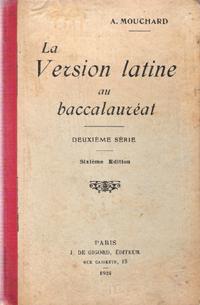 La Version Latine Au Baccalauréat : Textes Donnés dans Les Facultés De France ( 1909-1912) et Dis...