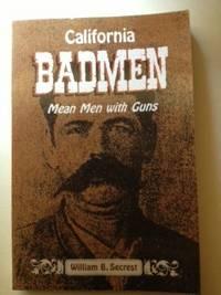 Bild des Verkufers fr California Badmen Mean Men With Guns zum Verkauf von WellRead Books A.B.A.A.