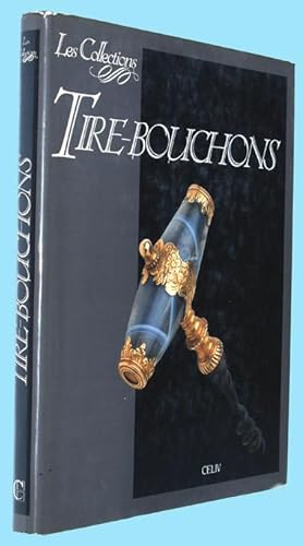 Seller image for Les Collections Tire-Bouchons for sale by COLLECTOPHILE