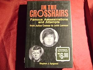 Immagine del venditore per In the Crosshairs. Famous Assassinations and Attempts from Julius Ceasar to John Lennon. venduto da BookMine