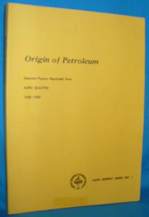 Origin of Petroleum. Selected Papers Reprinted from AAPG Bulletin 1950-1969