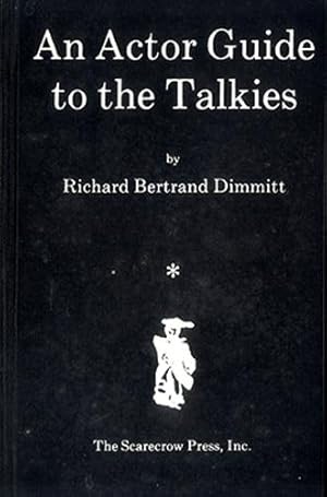 Seller image for AN ACTOR GUIDE TO THE TALKIES for sale by Granny Artemis Antiquarian Books