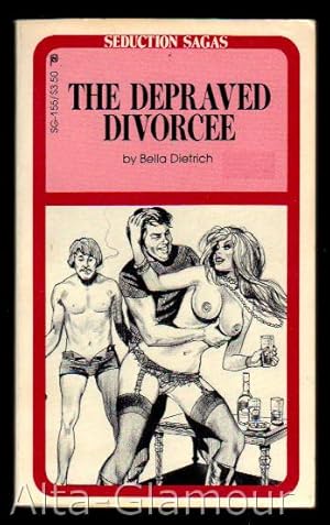 Imagen del vendedor de THE DEPRAVED DIVORCEE Seduction Sagas a la venta por Alta-Glamour Inc.