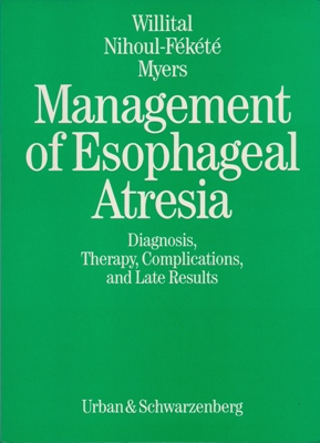 Management of Esophageal Atresia - Diagnosis, Therapy, Complications and Late results