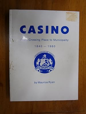 Seller image for CASINO: FROM CROSSING PLACE TO MINICIPALITY 1840 - 1980 for sale by Uncle Peter's Books