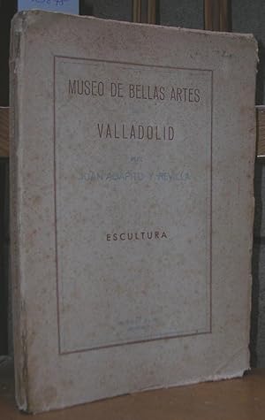 Bild des Verkufers fr CATALOGOS DEL MUSEO DE BELLAS ARTES DE VALLADOLID I. ESCULTURA zum Verkauf von LLIBRES del SENDERI