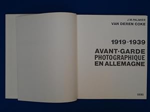 1919 - 1939 AVANT - GARDE PHOTOGRAPHIQUE EN ALLEMAGNE