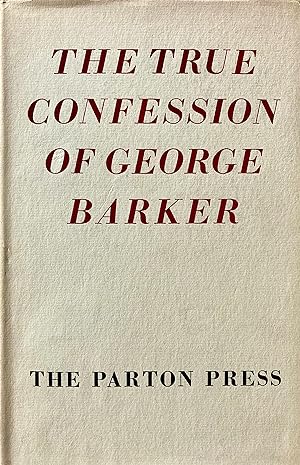 The true confession of George Barker.
