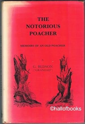 The Notorious Poacher: Memoirs Of A Old Poacher