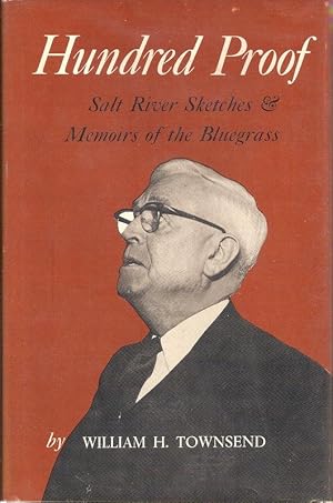 Seller image for HUNDRED PROOF. SALT RIVER SKETCHES AND MEMOIRS OF THE BLUEGRASS. for sale by Legacy Books