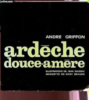 Image du vendeur pour ARDECHE DOUCE-AMERE. mis en vente par Le-Livre